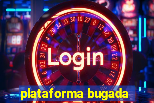 plataforma bugada